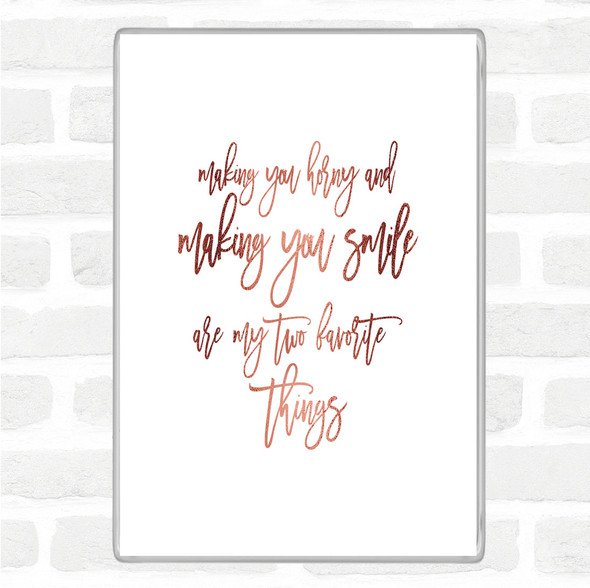 Rose Gold Making You Horny Quote Magnet
