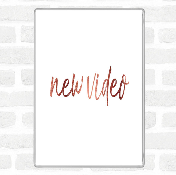 Rose Gold New Video Quote Magnet