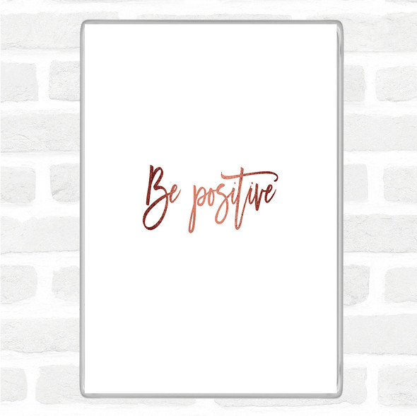 Rose Gold Be Positive Quote Magnet