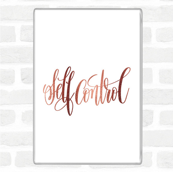 Rose Gold Self Control Quote Magnet