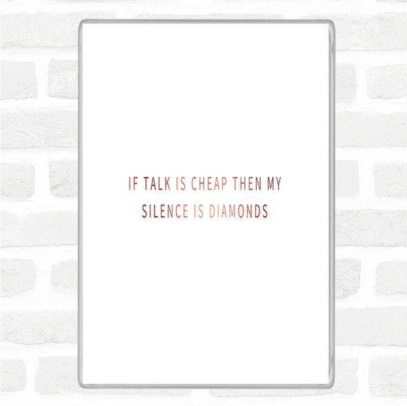 Rose Gold Silence Is Diamonds Quote Magnet