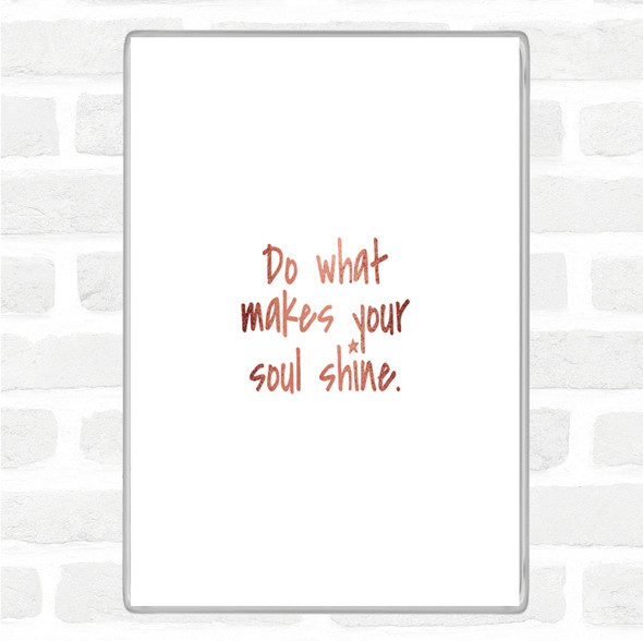 Rose Gold Soul Shine Quote Magnet