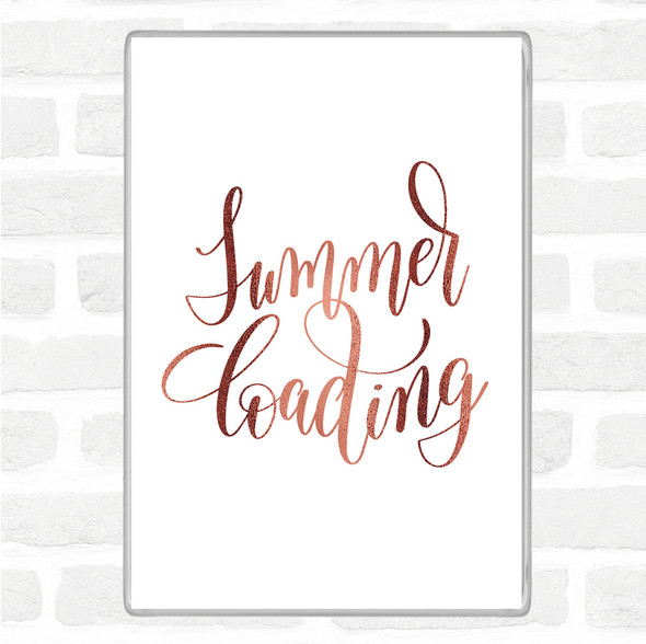 Rose Gold Summer Loading Quote Magnet