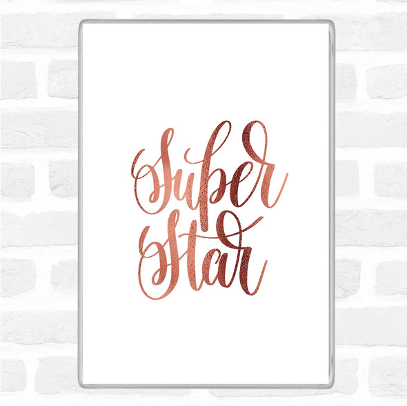 Rose Gold Super Star Quote Magnet