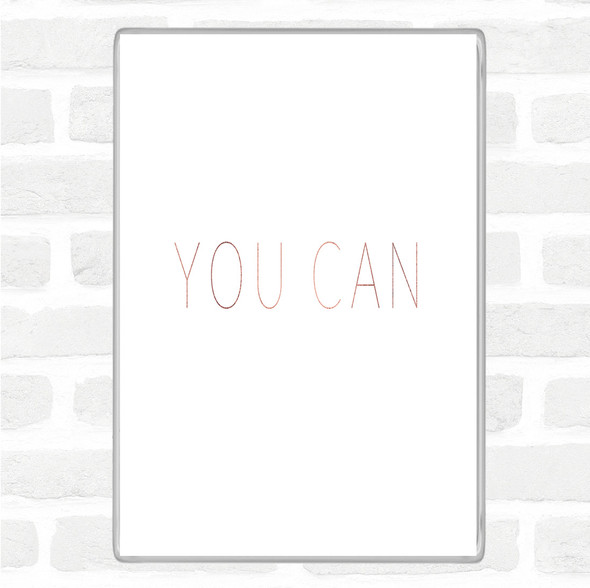 Rose Gold You Can Quote Magnet