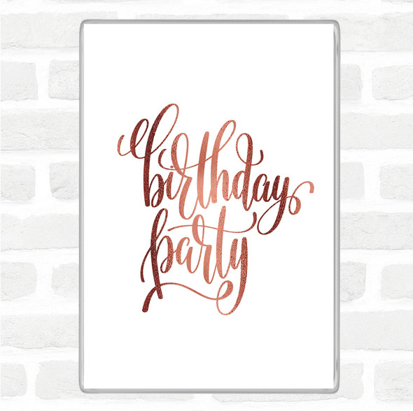 Rose Gold Birthday Party Quote Magnet