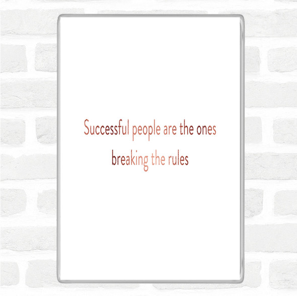 Rose Gold Breaking The Rules Quote Magnet
