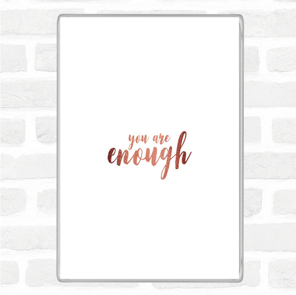 Rose Gold Enough Quote Magnet