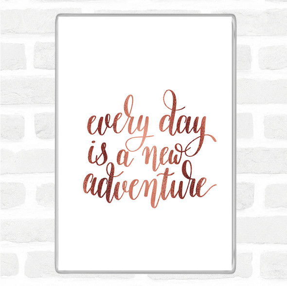 Rose Gold Every Day Adventure Quote Magnet