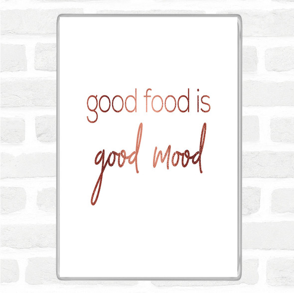 Rose Gold Good Food Quote Magnet