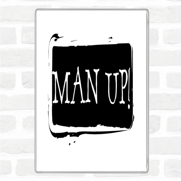 White Black Man Up Quote Magnet