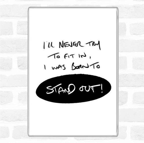 White Black Stand Out Quote Magnet