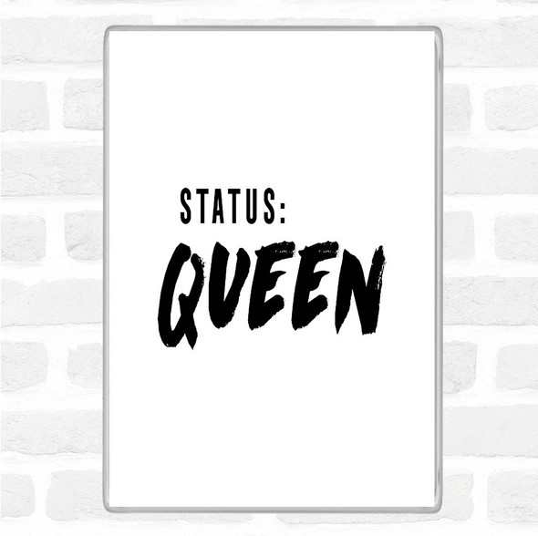 White Black Status Queen Quote Magnet