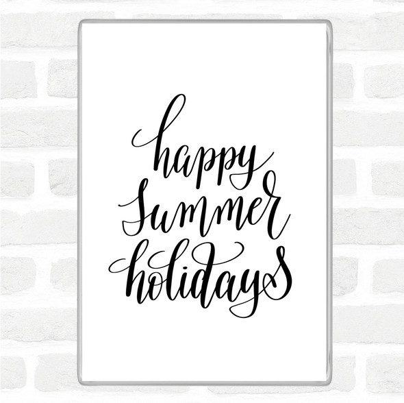 White Black Summer Holidays Quote Magnet