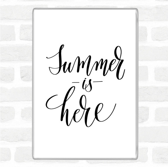 White Black Summer Is Here Quote Magnet