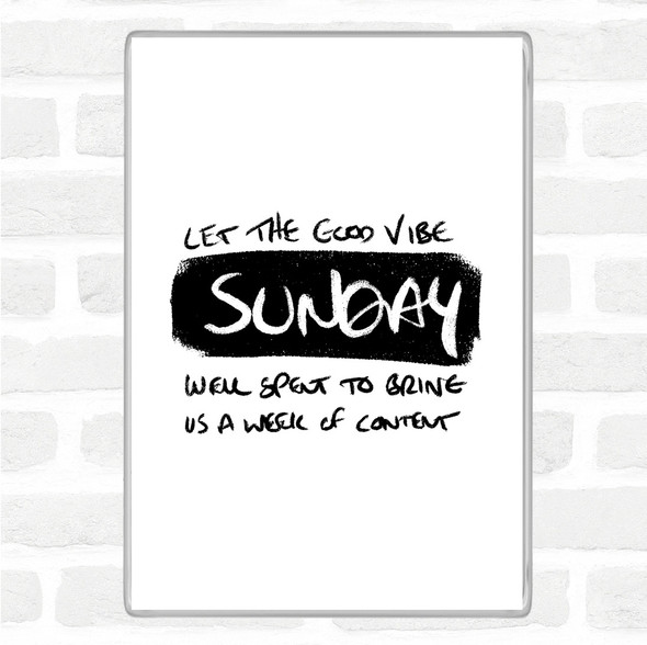 White Black Sunday Well Spent Quote Magnet