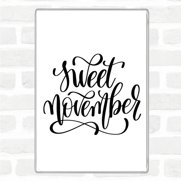 White Black Sweet November Quote Magnet