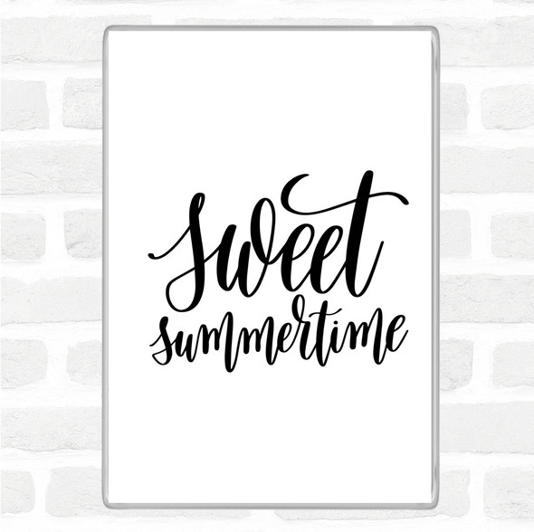 White Black Sweet Summertime Quote Magnet