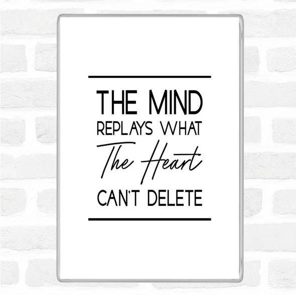 White Black The Mind Replays Quote Magnet