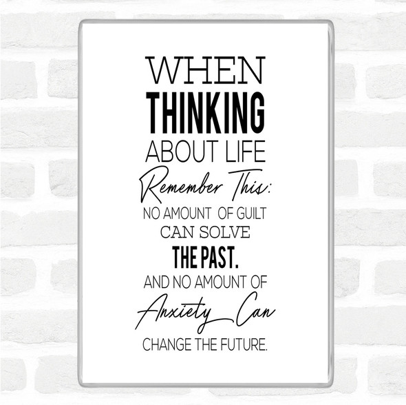 White Black Thinking About Life Quote Magnet