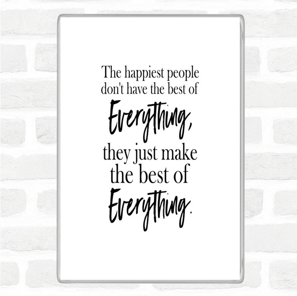 White Black Best Of Everything Quote Magnet