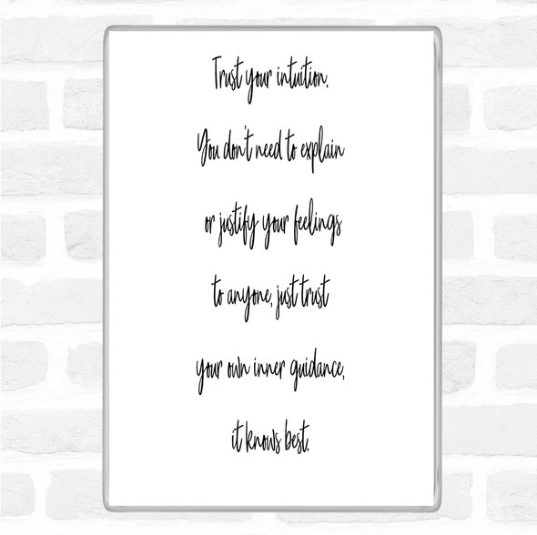 White Black Trust Your Intuition Quote Magnet