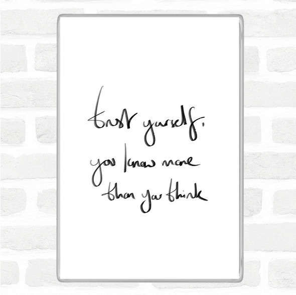 White Black Trust Yourself Quote Magnet