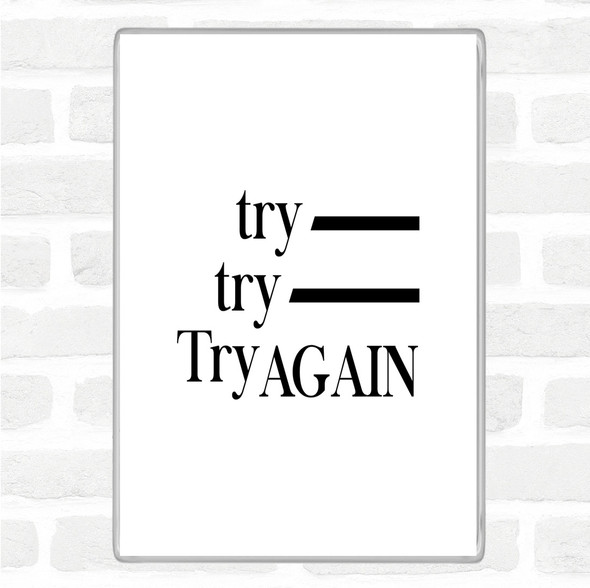 White Black Try Again Quote Magnet