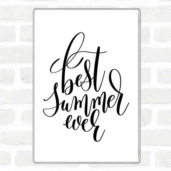 White Black Best Summer Ever Quote Magnet