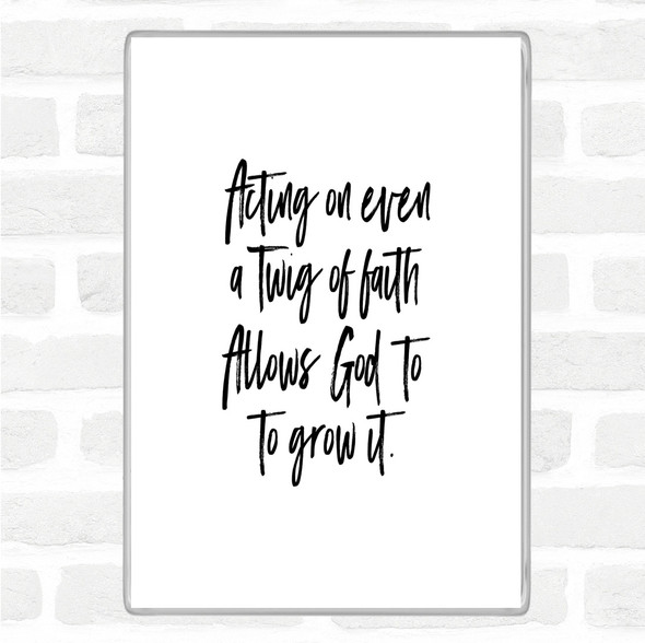 White Black Twig Of Faith Quote Magnet