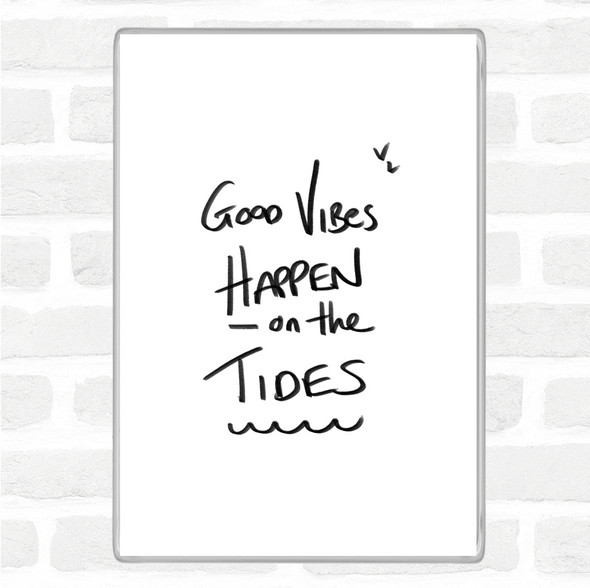 White Black Vibes On The Tides Quote Magnet