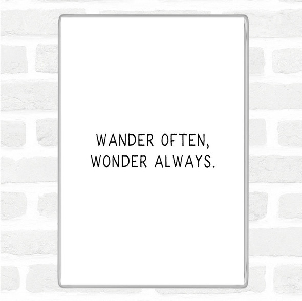 White Black Wander Often Quote Magnet