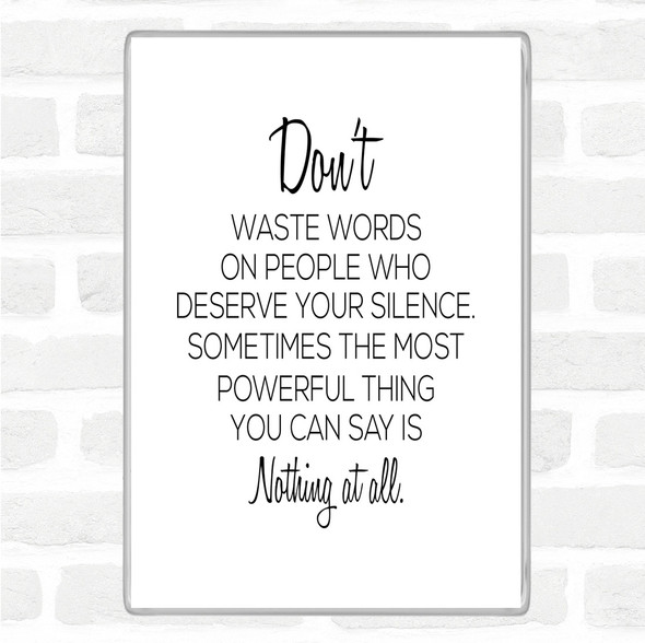 White Black Waste Words Quote Magnet