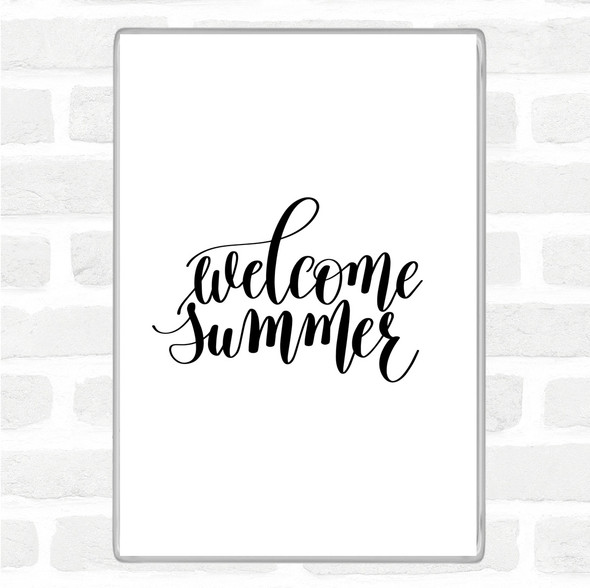 White Black Welcome Summer Quote Magnet