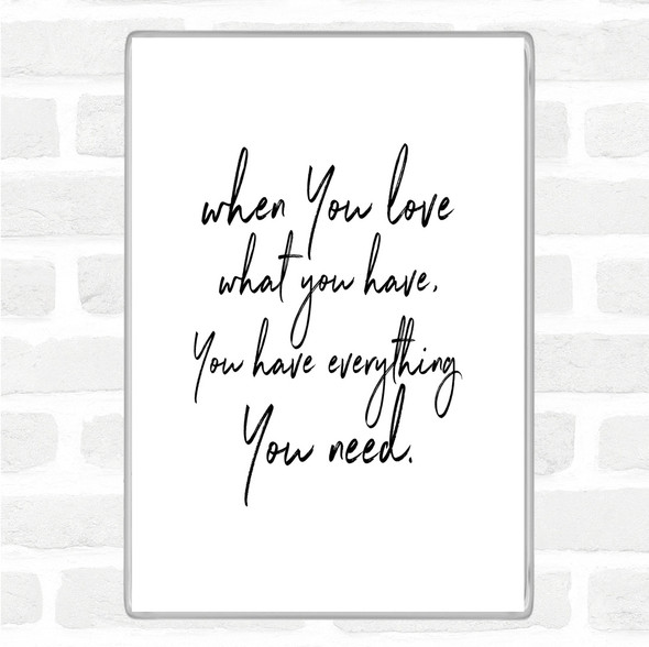 White Black When You Love Quote Magnet