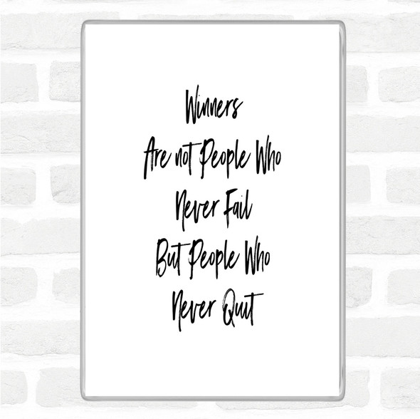 White Black Winners Never Quit Quote Magnet