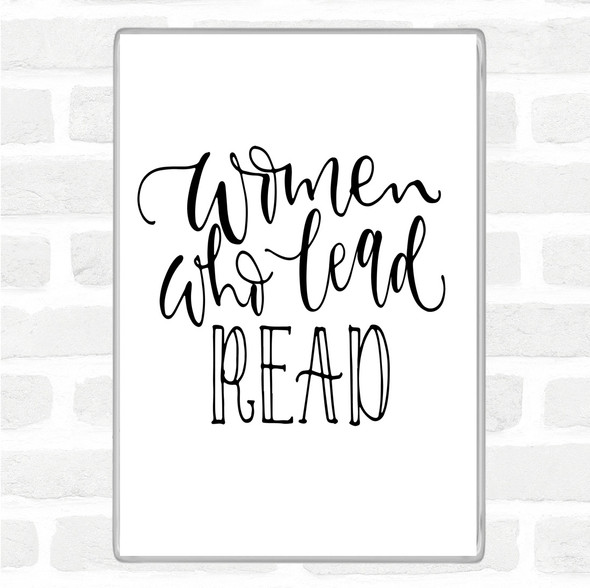 White Black Women Who Lead Read Quote Magnet