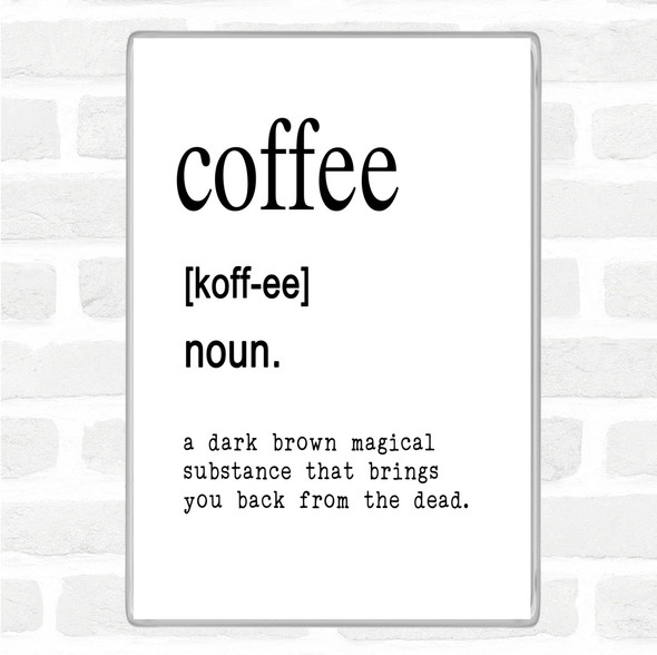 White Black Word Definition Coffee Quote Magnet