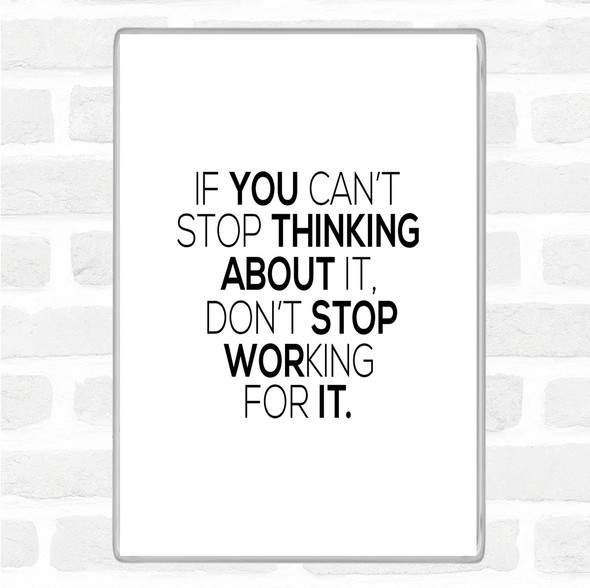 White Black Working For It Quote Magnet