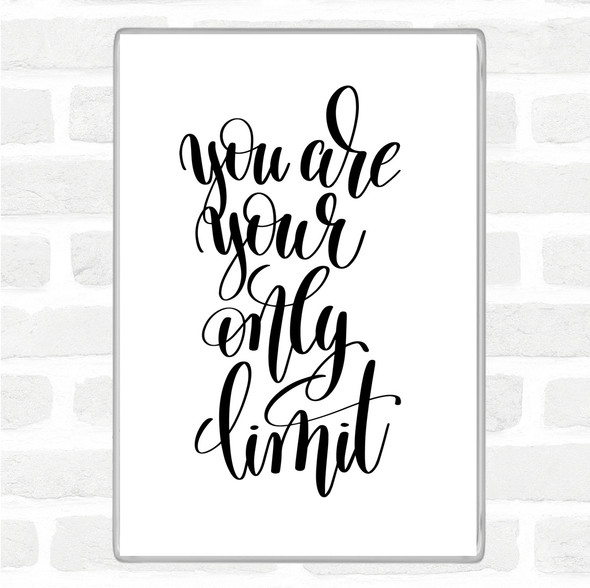 White Black You Are Your Only Limit Swirl Quote Magnet