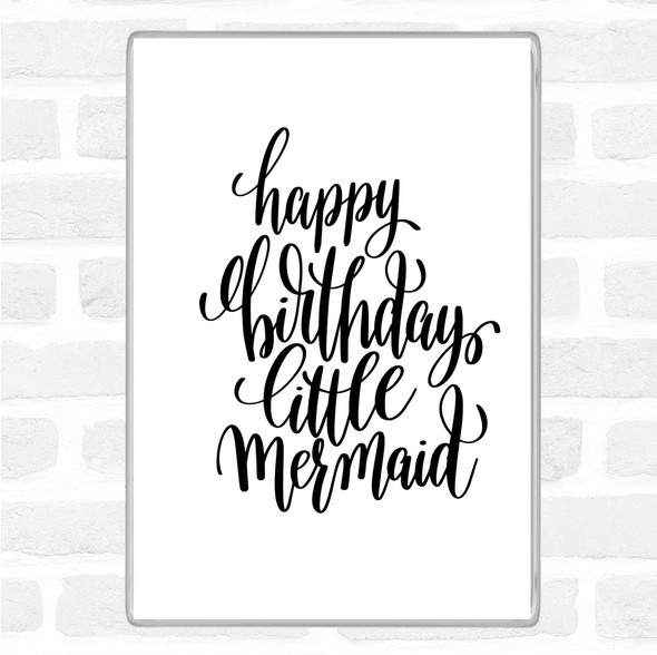 White Black Birthday Mermaid Quote Magnet