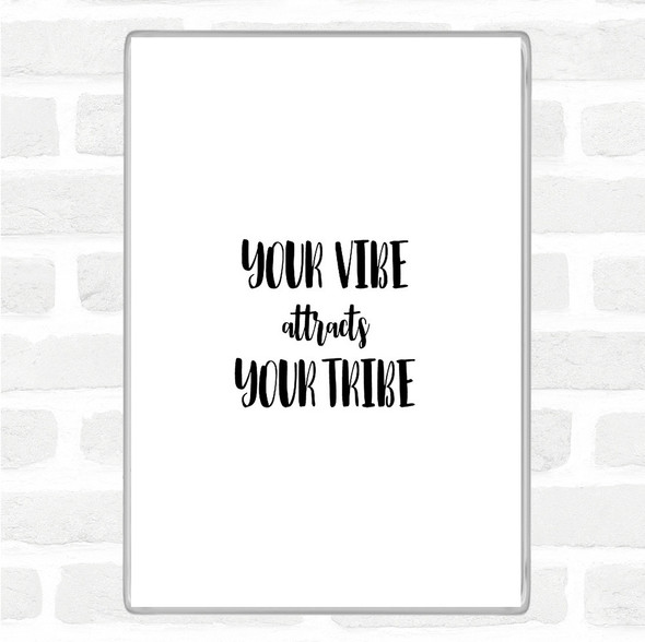 White Black Your Vibe Quote Magnet