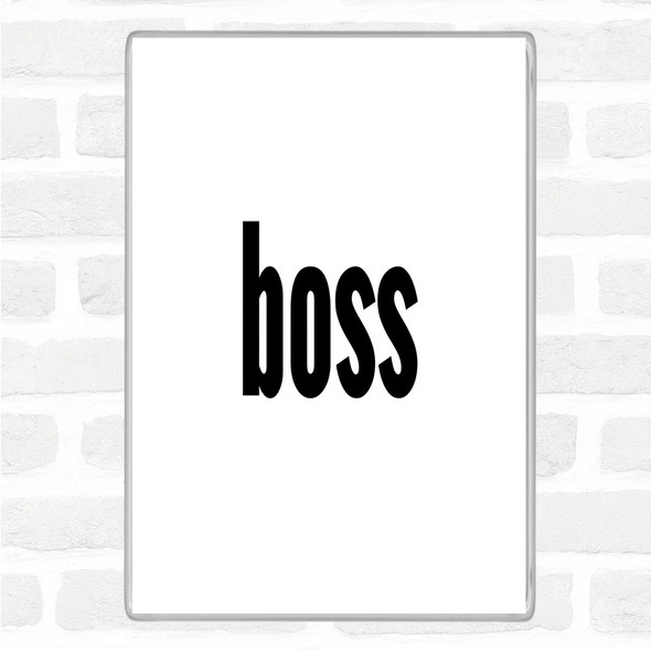 White Black Boss Big Quote Magnet