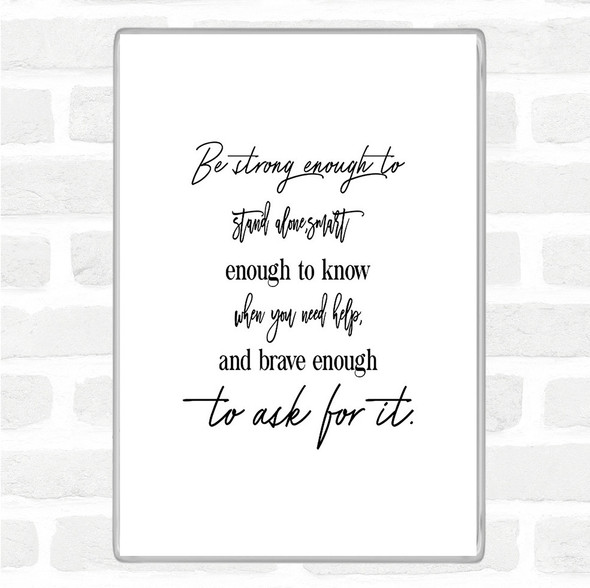 White Black Brave Enough To Ask Quote Magnet