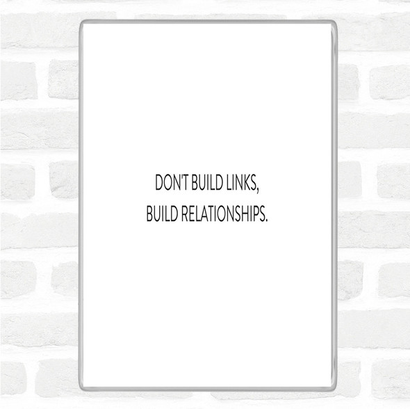 White Black Build Relationships Quote Magnet