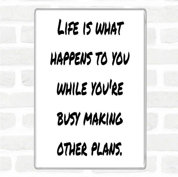 White Black Busy Making Other Plans Quote Magnet