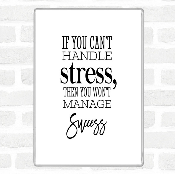 White Black Cant Handle Stress Quote Magnet
