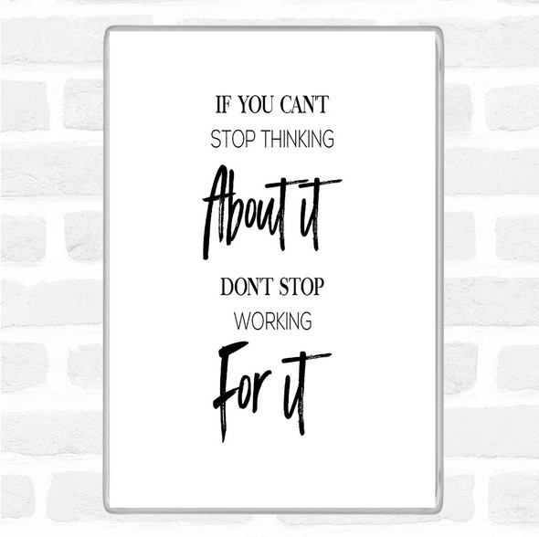 White Black Cant Stop Thinking Quote Magnet