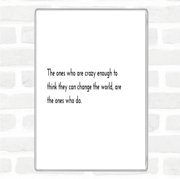 White Black Change The World Quote Magnet