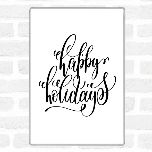 White Black Christmas Happy Holidays Quote Magnet
